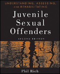 Cover Understanding, Assessing, and Rehabilitating Juvenile Sexual Offenders