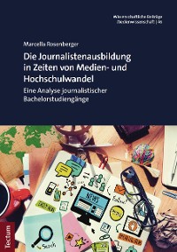 Cover Die Journalistenausbildung in Zeiten von Medien- und Hochschulwandel