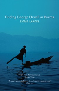 Cover Finding George Orwell in Burma