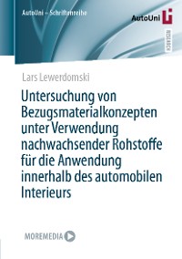 Cover Untersuchung von Bezugsmaterialkonzepten unter Verwendung nachwachsender Rohstoffe für die Anwendung innerhalb des automobilen Interieurs