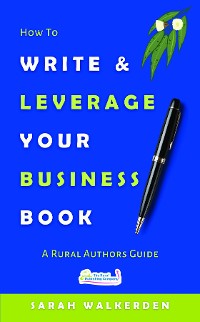 Cover How to Write & Leverage Your Business Book