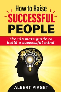 Cover How to raise successful people