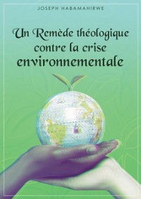 Cover Un remède théologique contre la crise environnementale