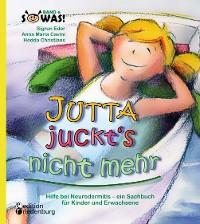 Cover Jutta juckt's nicht mehr - Hilfe bei Neurodermitis -  ein Sachbuch für Kinder und Erwachsene