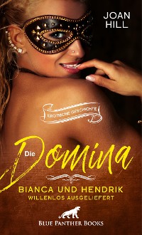 Cover Die Domina – Bianca und Hendrik – willenlos ausgeliefert | Erotische Geschichte