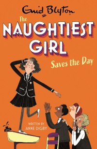 Cover Naughtiest Girl: Naughtiest Girl Saves The Day