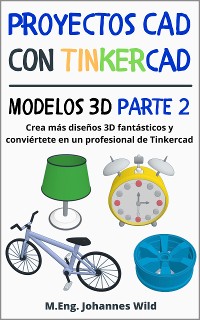 Cover Proyectos CAD con Tinkercad | Modelos 3D Parte 2