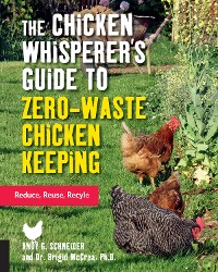 Cover The Chicken Whisperer's Guide to Zero-Waste Chicken Keeping