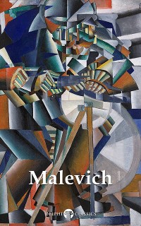 Cover Delphi Complete Works of Kazimir Malevich (Illustrated)