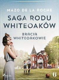 Cover Saga rodu Whiteoaków 6 - Bracia Whiteoakowie