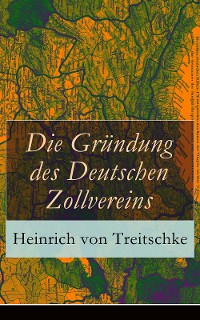 Cover Die Gründung des Deutschen Zollvereins