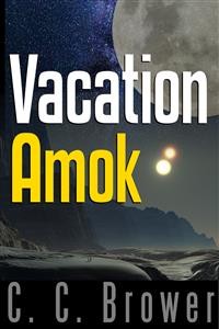 Cover Vacation Amok: Four Short Stories