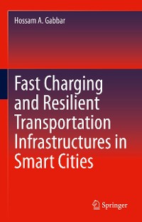 Cover Fast Charging and Resilient Transportation Infrastructures in Smart Cities