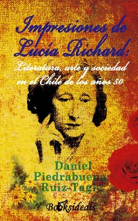 Cover Impresiones de Lucia Richard; Literatura, arte y sociedad en el Chile de los años 50