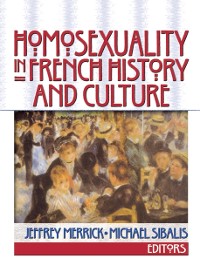 Cover Homosexuality in French History and Culture