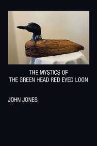 Cover THE MYSTICS OF THE GREEN HEAD RED EYED LOON