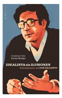 Cover Idealista sin ilusiones: conversaciones con José Zalaquett