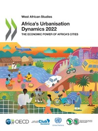 Cover West African Studies Africa's Urbanisation Dynamics 2022 The Economic Power of Africa's Cities