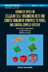 Cover Advanced Topics On Cellular Self-organizing Nets And Chaotic Nonlinear Dynamics To Model And Control Complex Systems