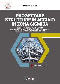 Cover PROGETTARE STRUTTURE IN ACCIAIO IN ZONA SISMICA