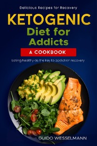 Cover Ketogenic diet for addicts - A cookbook