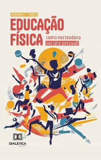 Cover Educação Física como norteadora social e pessoal!