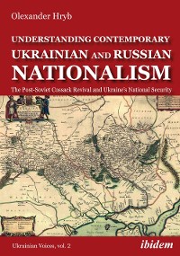 Cover Understanding Contemporary Ukrainian and Russian Nationalism