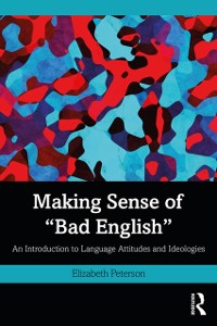 Cover Making Sense of &quote;Bad English&quote;