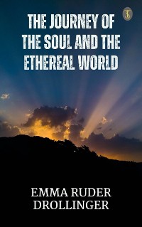 Cover The Journey of the Soul and the Ethereal World