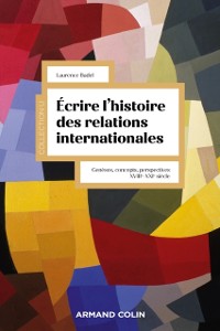 Cover Ecrire l'histoire des relations internationales