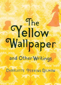 Cover Yellow Wallpaper and Other Writings