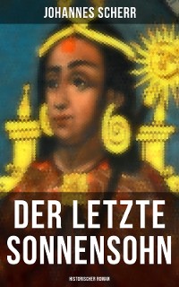 Cover Der letzte Sonnensohn: Historischer Roman