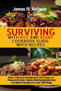 Cover Surviving with Rice and Beans Cookbook Guide with Recipes