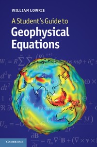 Cover A Student''s Guide to Geophysical Equations