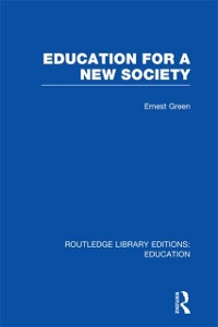 Cover Education For A New Society (RLE Edu L Sociology of Education)