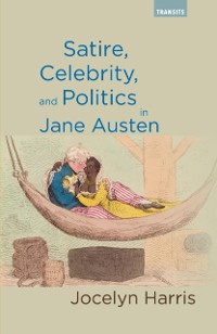 Cover Satire, Celebrity, and Politics in Jane Austen