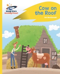 Cover Reading Planet - Cow on the Roof - Yellow: Rocket Phonics