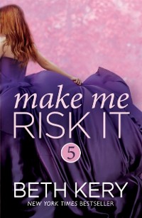 Cover Make Me Risk It (Make Me: Part Five)