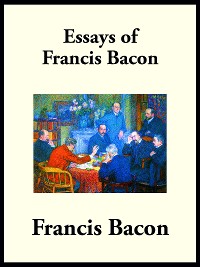 Cover The Essays of Francis Bacon