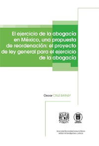 Cover El ejercicio de la abogacía en México, una propuesta de reordenación: el proyecto de ley general para el ejercicio de la abogacía