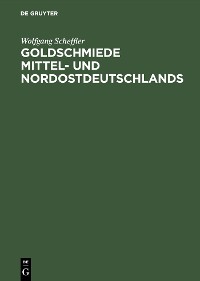 Cover Goldschmiede Mittel- und Nordostdeutschlands