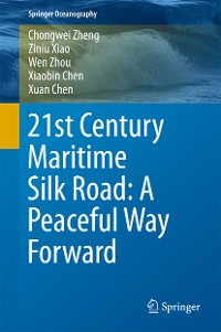 Cover 21st Century Maritime Silk Road: A Peaceful Way Forward