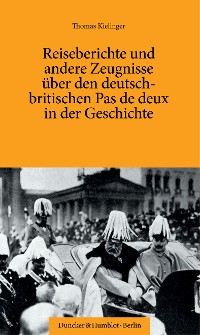 Cover Reiseberichte und andere Zeugnisse über den deutsch-britischen Pas de deux in der Geschichte.