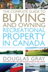 Cover Complete Guide to Buying and Owning a Recreational Property in Canada