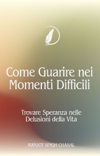 Cover Come Guarire nei Momenti Difficili