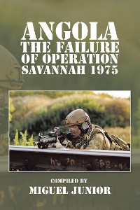 Cover Angola the Failure of Operation Savannah 1975