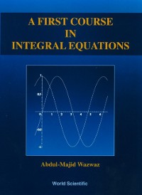 Cover A First Course in Integral Equations