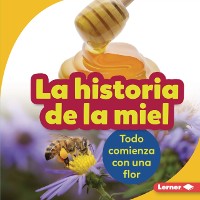 Cover La historia de la miel (The Story of Honey)