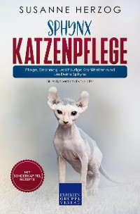 Cover Sphynx Katzenpflege – Pflege, Ernährung und häufige Krankheiten rund um Deine Sphynx