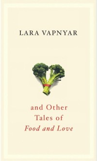 Cover Broccoli and Other Tales of Food and Love
